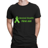 Mental Health First Aid   (5) T-shirt | Artistshot