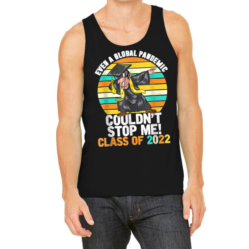 Even A Global Pandemic Could Not Stop Me Graduation Day 2022 Tank Top | Artistshot