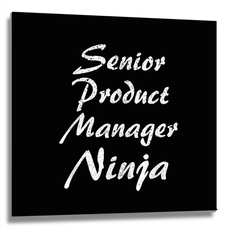 Senior Product Manager Tshirt Occupation Work T Shirt Metal Print Square | Artistshot