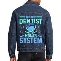 The Best Dentist In The Molar System Funny Dentist Dental Men Denim Jacket | Artistshot