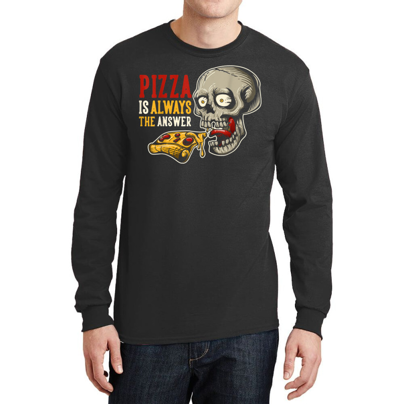 Pizza Is Always The Answer Long Sleeve Shirts | Artistshot