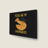 Pizza Superpower Slice Crust Neapolitan Pizzaiolo Pizzeria Landscape Canvas Print | Artistshot