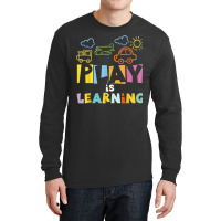 Play Is Learning Design T Designs For Teachers Preschool Long Sleeve Shirts | Artistshot