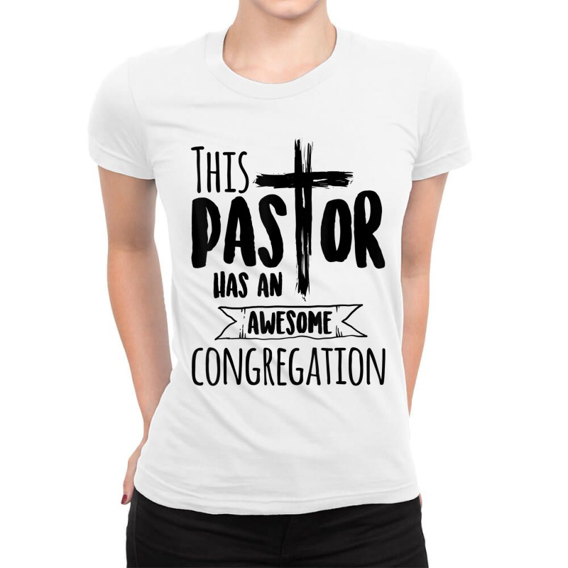 This Pastor Has An Awesome Congregationpriest Gift Ladies Fitted T-Shirt by ShelleyDoppelmayr | Artistshot