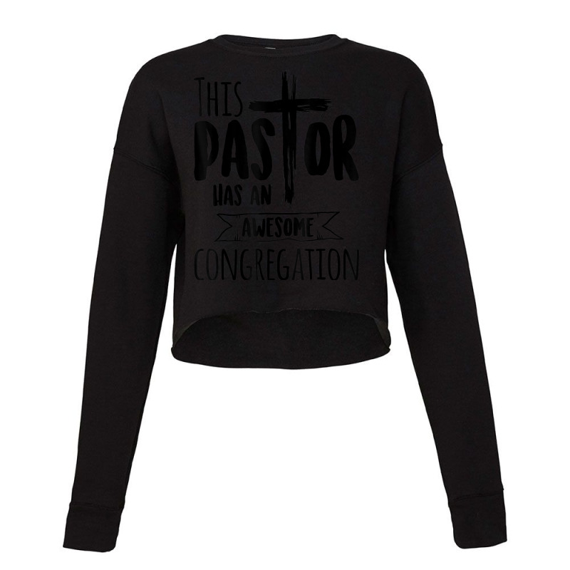 This Pastor Has An Awesome Congregationpriest Gift Cropped Sweater by ShelleyDoppelmayr | Artistshot