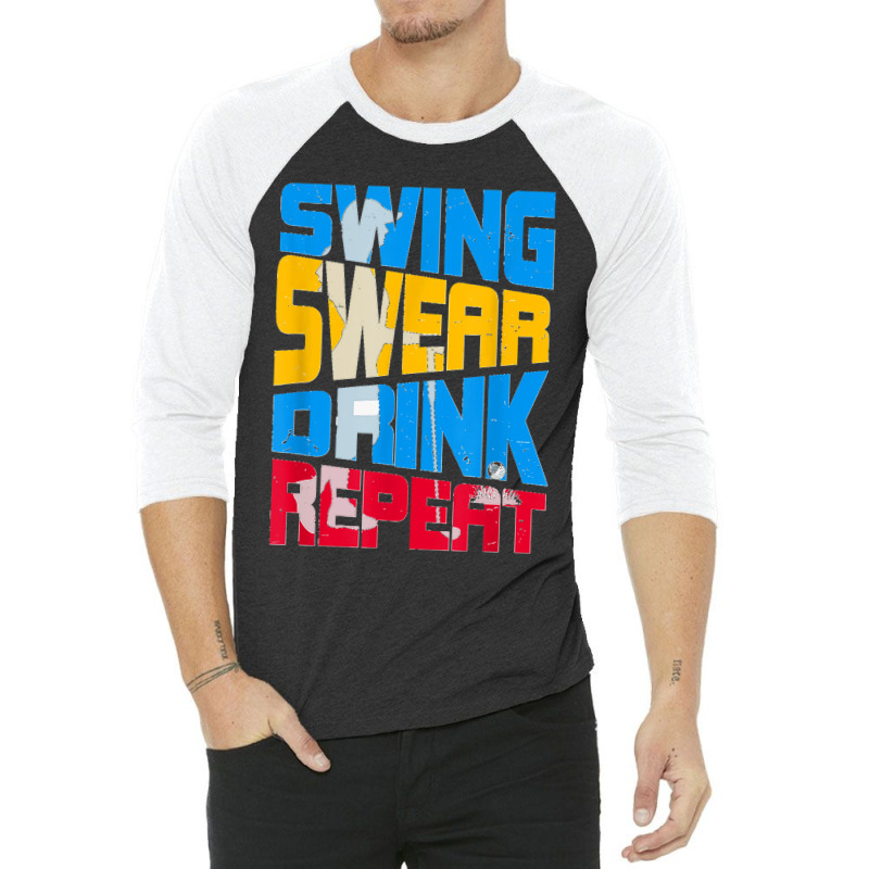 Swing Swear Drink Repeat Cool Quote For Golf Lover 3/4 Sleeve Shirt | Artistshot