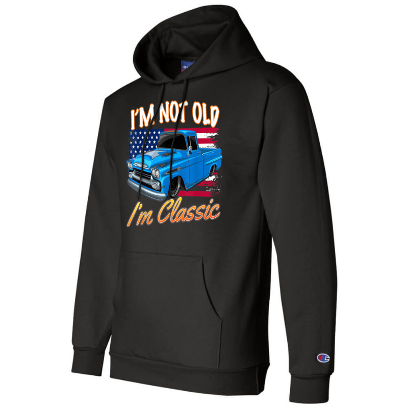 I'm Not Old I'm Classic Flag Funny Car Men's Women's Champion Hoodie | Artistshot