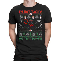 I'm Not Tachy Tee Funny Ugly Christmas Cardiac Nurse T-shirt | Artistshot