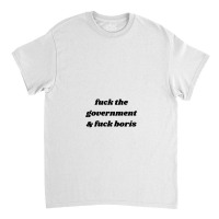 Fuck Boris Classic T-shirt | Artistshot