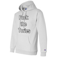 Fuck The Tories Champion Hoodie | Artistshot