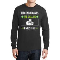 Electronic Games   It Is Calling I Must Go Electronic Games Long Sleeve Shirts | Artistshot