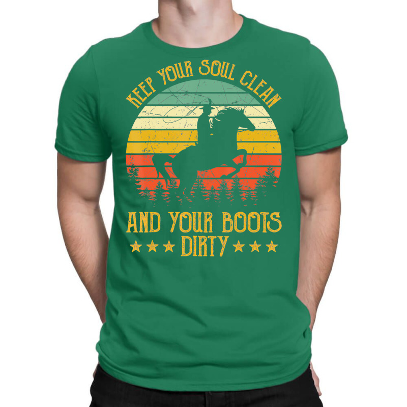 Keep Your Soul Clean Your Boots Dirty Tshirt Western Cowboy T-shirt | Artistshot