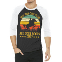 Keep Your Soul Clean Your Boots Dirty Tshirt Western Cowboy 3/4 Sleeve Shirt | Artistshot