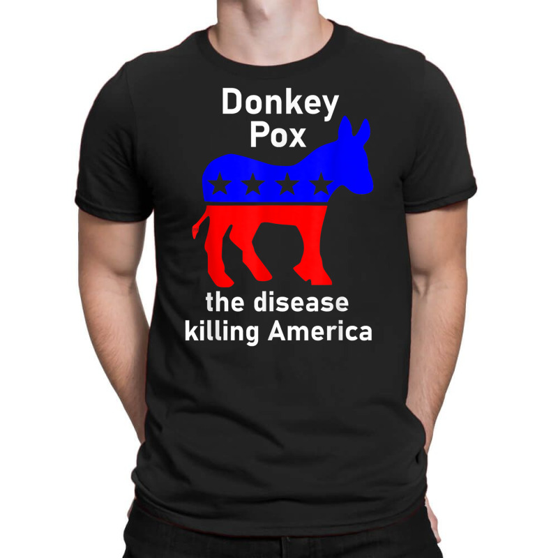 Donkey Pox Donkey Political Funny Satire T-Shirt by Evelyn D Adkins | Artistshot