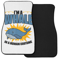 I'm A Whale In A Human Costume Sea Life Marine Biologist T Shirt Front Car Mat | Artistshot