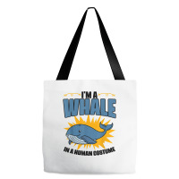 I'm A Whale In A Human Costume Sea Life Marine Biologist T Shirt Tote Bags | Artistshot