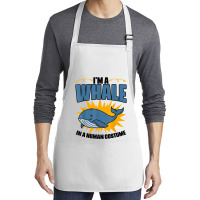 I'm A Whale In A Human Costume Sea Life Marine Biologist T Shirt Medium-length Apron | Artistshot