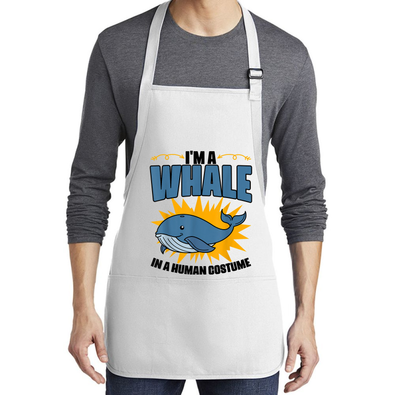 I'm A Whale In A Human Costume Sea Life Marine Biologist T Shirt Medium-length Apron | Artistshot