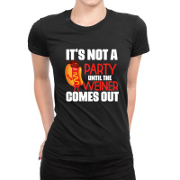 It's Not A Party Until The Weiner Comes Out Ladies Fitted T-shirt | Artistshot