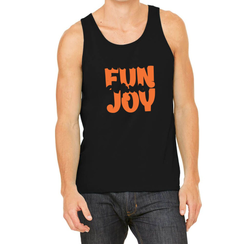 Fun Joy T Shirt Tank Top | Artistshot