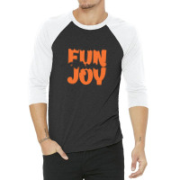 Fun Joy T Shirt 3/4 Sleeve Shirt | Artistshot