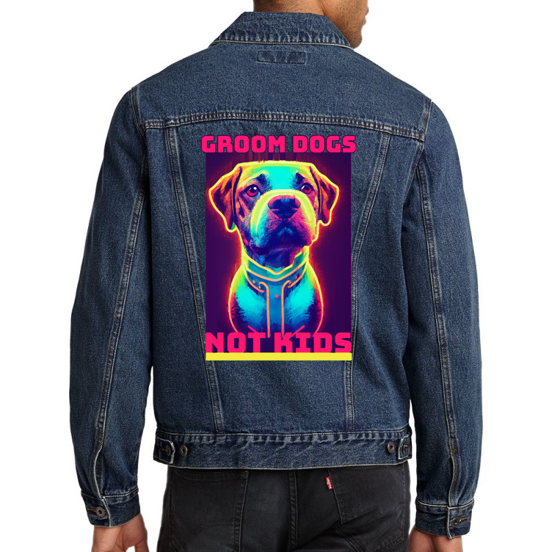 Dog Lover Groom Dogs Not Kids Men Denim Jacket by Evelyn D Adkins | Artistshot