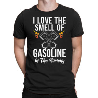 I Love The Smell Of Gasoline In The Morning Repair Mechanic Premium T-shirt | Artistshot