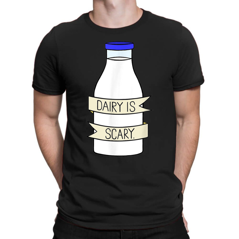 Dairy Is Scary Veganlactose Intolerant T-shirt | Artistshot