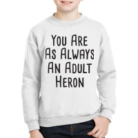 You Are As Always An Adult Heron  Bob Mortimer Train Guy Vintage Mug Youth Sweatshirt | Artistshot