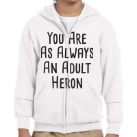 You Are As Always An Adult Heron  Bob Mortimer Train Guy Vintage Mug Youth Zipper Hoodie | Artistshot