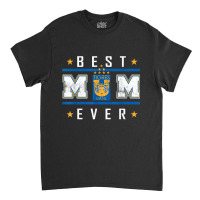 Tigres Uanl Best Mom Ever Happy Mother's Day Classic T-shirt | Artistshot