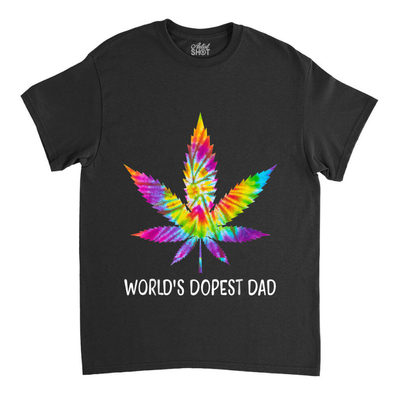 Hippie Tie Dye 420 Worlds Dopest Dad Funny Marijuana Leaf Classic T-shirt | Artistshot