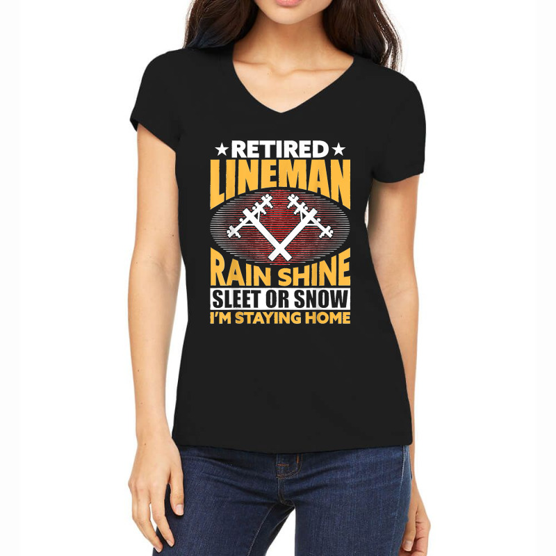 Retired Lineman Rain Shine Sleet Or Snow Women's V-Neck T-Shirt by ROBERTCHESTERTAFT | Artistshot