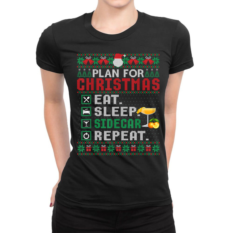 Plan For Christmas Eat Sleep Sidecar Repeat Cocktail T Shirt Ladies Fitted T-Shirt by ormtbkluss | Artistshot