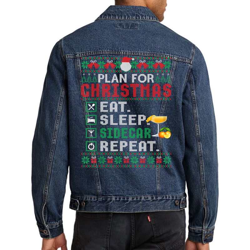 Plan For Christmas Eat Sleep Sidecar Repeat Cocktail T Shirt Men Denim Jacket by ormtbkluss | Artistshot