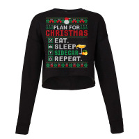 Plan For Christmas Eat Sleep Sidecar Repeat Cocktail T Shirt Cropped Sweater | Artistshot