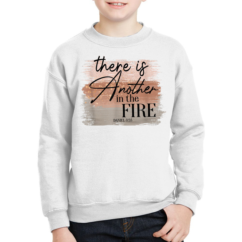 There Is Another In The Fire Shirt T Shirt Youth Sweatshirt | Artistshot