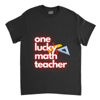 One Lucky Match Teacher  Premium Classic T-shirt | Artistshot