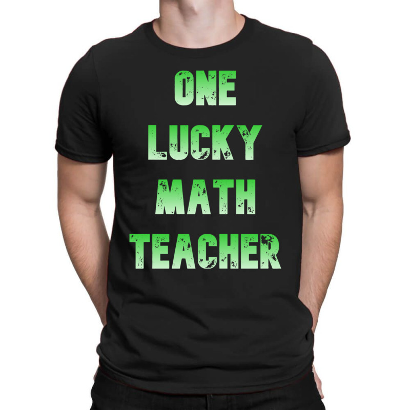 One Lucky Math Teacher    (7) T-shirt | Artistshot