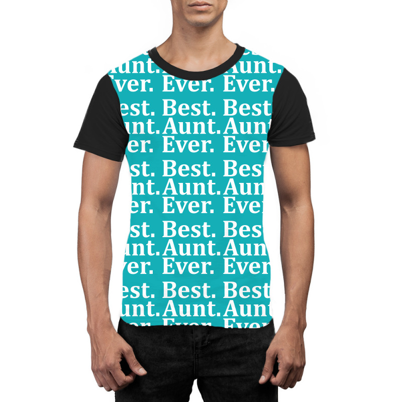 Best Aunt Ever Graphic T-shirt | Artistshot