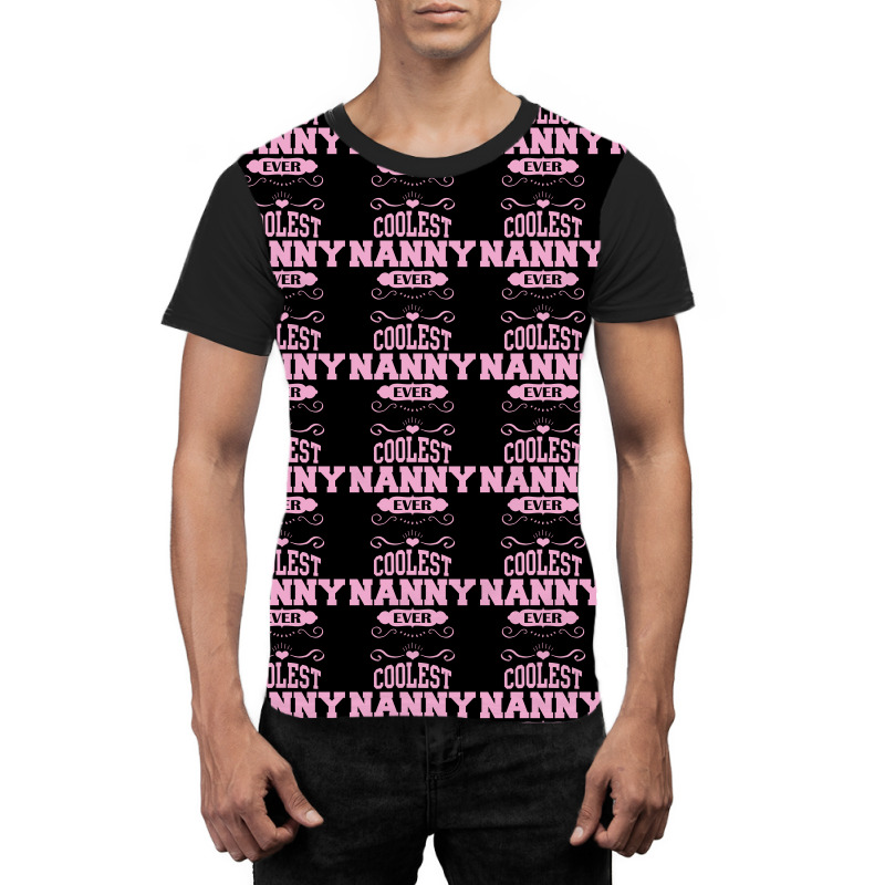 Coolest Nanny Ever Graphic T-shirt | Artistshot