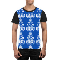 Keep Calm And Let Steve Handle It Graphic T-shirt | Artistshot