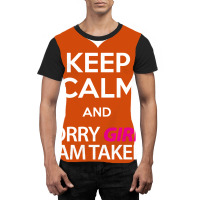 Keep Calm And Sorry Girls Am Taken Graphic T-shirt | Artistshot