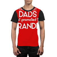 Only The Best Dads Get Promoted To Grandpa Graphic T-shirt | Artistshot