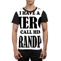 I Have A Hero I Call Him Grandpa Graphic T-shirt | Artistshot