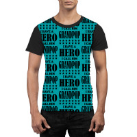 I Have A Hero I Call Him Grandpop Graphic T-shirt | Artistshot