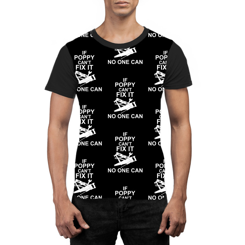 If Poppy  Can't Fix It No One Can Graphic T-shirt | Artistshot