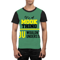 Its A Mook Thing You Wouldn't Understand Graphic T-shirt | Artistshot