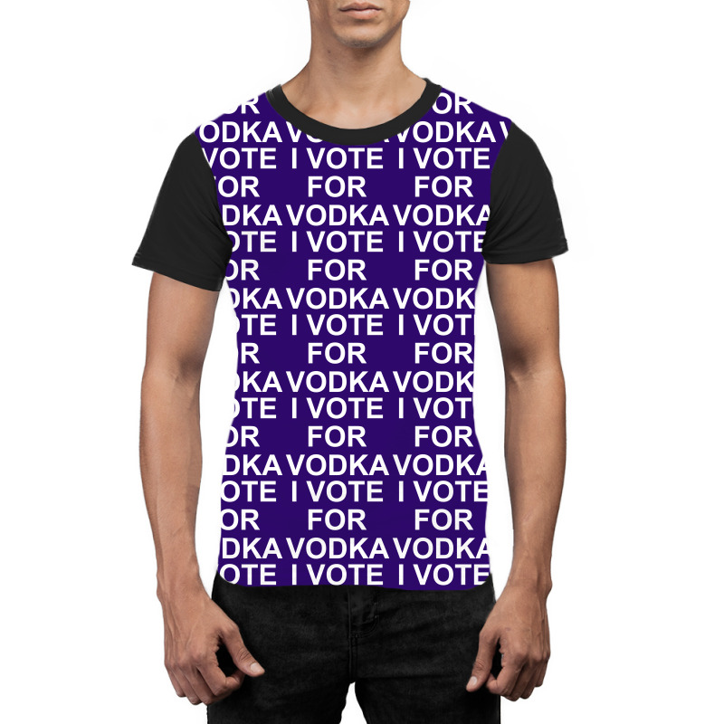 I Vote For Vodka Graphic T-shirt | Artistshot