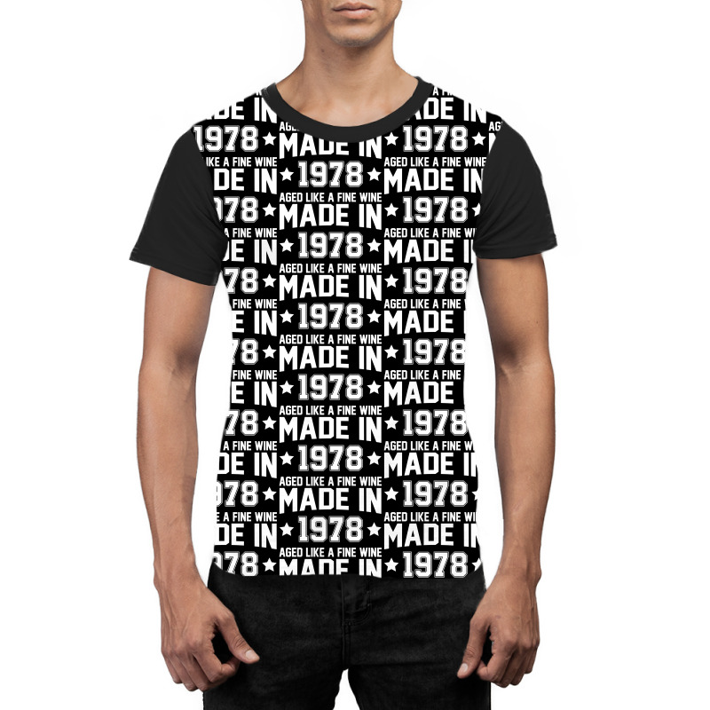 Made In 1978 Aged Like A Fine Wine Graphic T-shirt | Artistshot